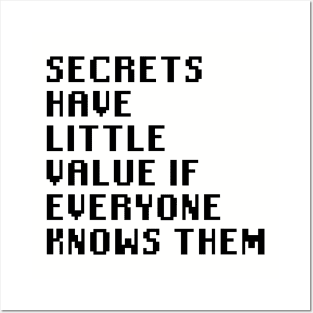 Secrets Have Little Value if Everyone Knows Them Posters and Art